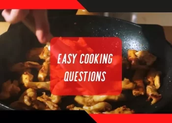 Easy Cooking Questions