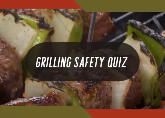 Grilling Safety Quiz