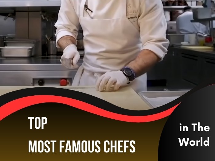 Top 10 Most Famous Chefs in The World